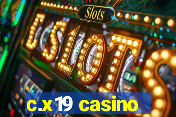 c.x19 casino